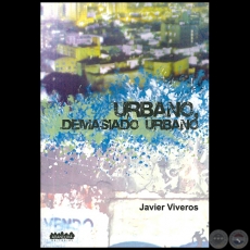 URBANO  DEMASIADO URBANO - Autor: JAVIER VIVEROS - Ao 2009